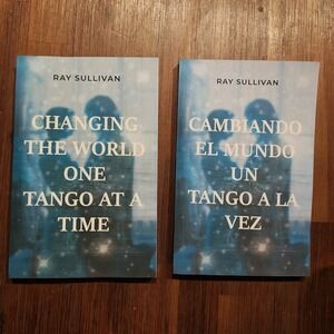 Changing the World One Tango at a Time Ray Sullivan Spanish & English Bundle